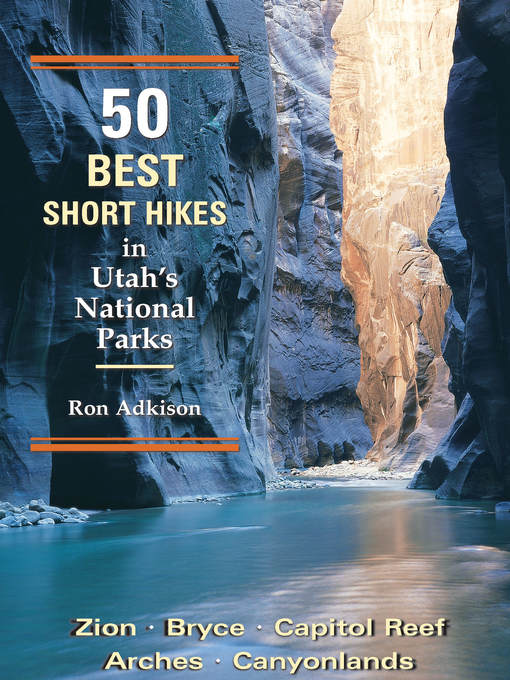 Title details for 50 Best Short Hikes in Utah's National Parks by Ron Adkison - Available